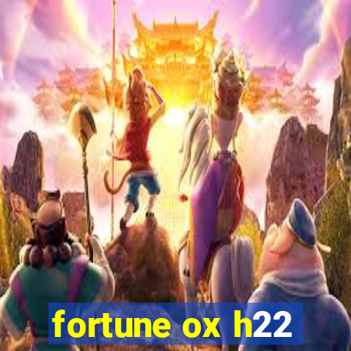 fortune ox h22